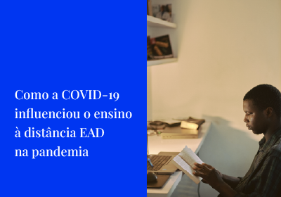 EAD na pandemia: como a epidemia de COVID-19 influenciou o ensino � dist�ncia