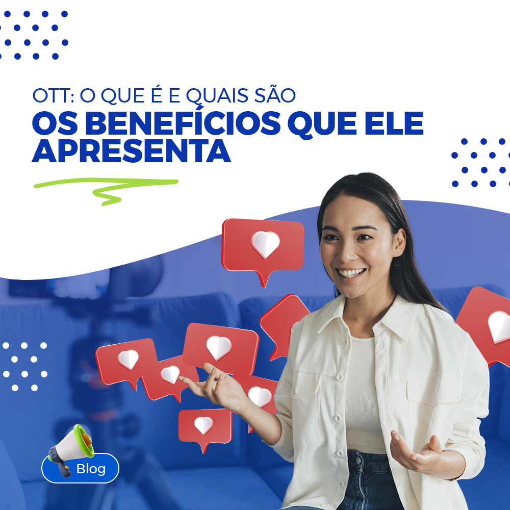 OTT: o que é e quais são os benefícios que ele apresenta OTT: o que é e quais são os benefícios que ele apresenta