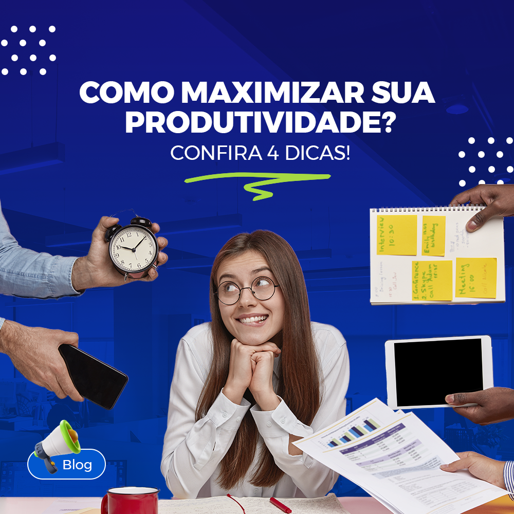 Como maximizar sua produtividade? Confira 4 dicas! Como maximizar sua produtividade? Confira 4 dicas!