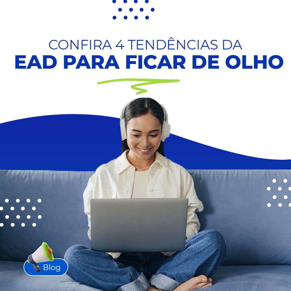 Confira 4 tendências da EAD para ficar de olho Confira 4 tendências da EAD para ficar de olho
