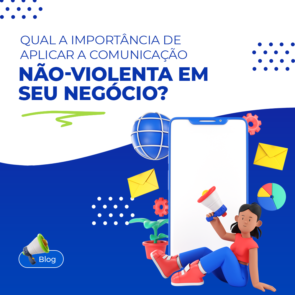 Qual a import�ncia de aplicar a comunica��o n�o-violenta em seu neg�cio?