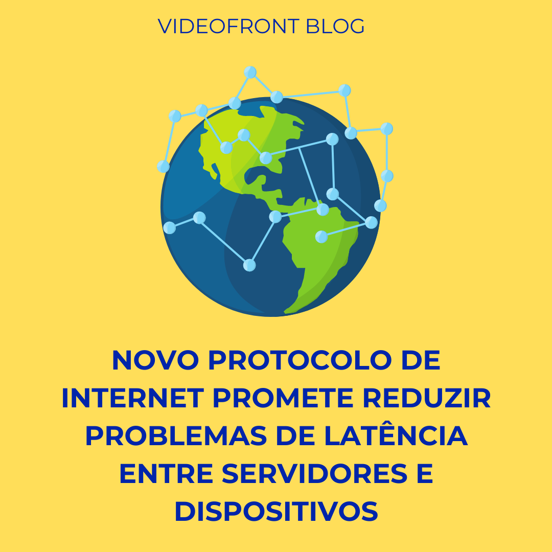 Novo protocolo de internet promete reduzir problemas de lat�ncia entre servidores e dispositivos.